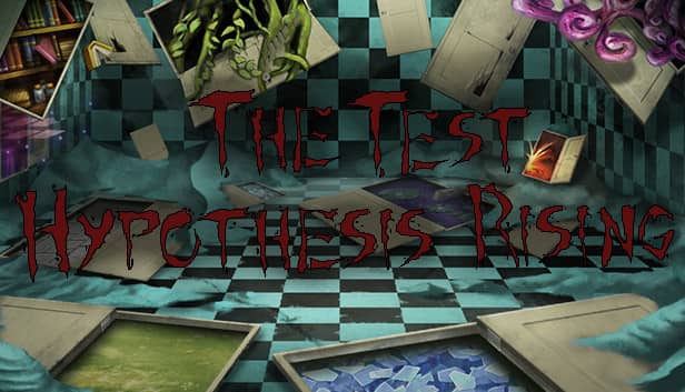 The Test: Hypothesis Rising
