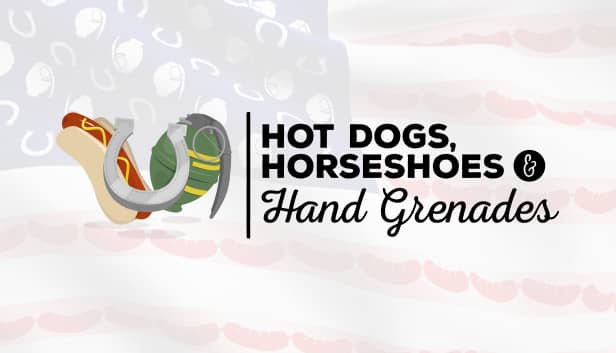 Hot Dogs, Horseshoes & Hand Grenades